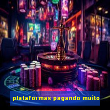 plataformas pagando muito